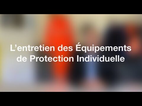 Guide Pratique pour l&#8217;Entretien des Équipements de Protection