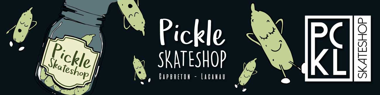 PICKLE SKATESHOP Magasin de skate à Capbreton et Lacanau